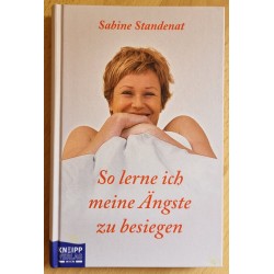 So lerne ich meine Ängste...