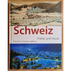 Schweiz Früher und Heute