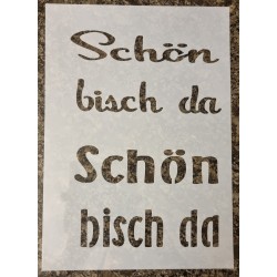 Schablone Schön bisch da