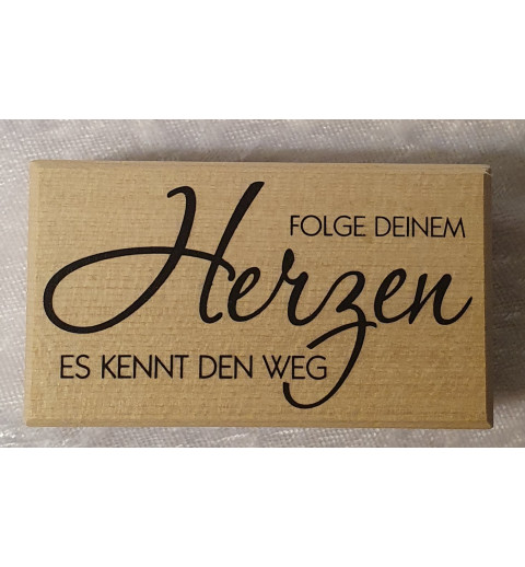 Holz Stempel Folge Deinem Herzen