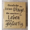 Holz Stempel Geniesse die kleinen Dinge