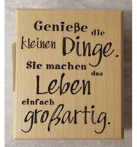 Holz Stempel Geniesse die kleinen Dinge