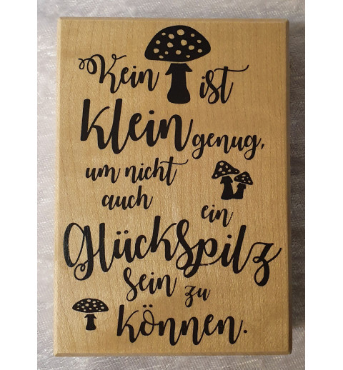 Holz Stempel Kein Pilz ist klein genug
