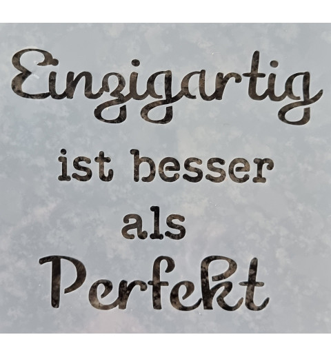Schablone Einzigartig.....