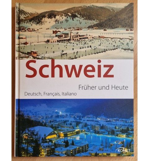 Schweiz Früher und Heute