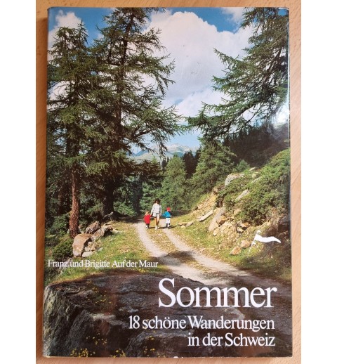 Sommer 18 schöne Wanderungen in der Schweiz