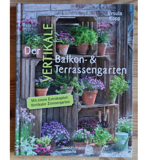 Der Vertikale Balkon-& Terrassengarten