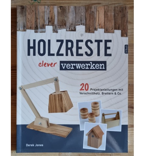 Holzreste clever verwerken