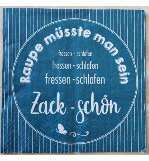 Serviette Raupe müsste man sein