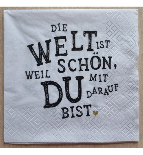 Serviette Die Welt ist.......