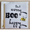 Dont worry Bee happy