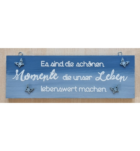 Schild Es sind die schönen Momente....  blau
