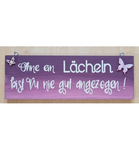 Schild Ohne ein Lächeln...  violette