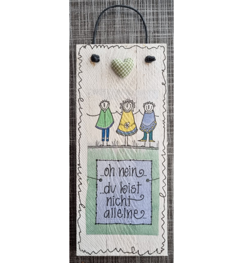 Mini Schild Oh nein.... Du bist nicht allein  grün