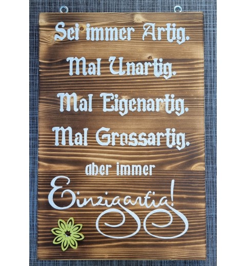 Schild geflammt  " Sei immer Artig..."