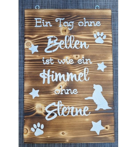 Schild geflammt  " Ein Tag ohne Bellen..."