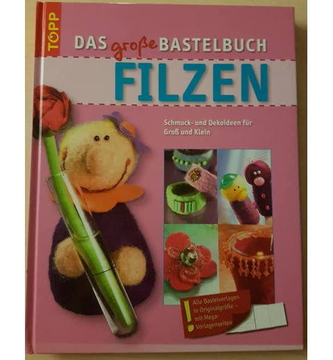 Das grosse Bastelbuch Filzen