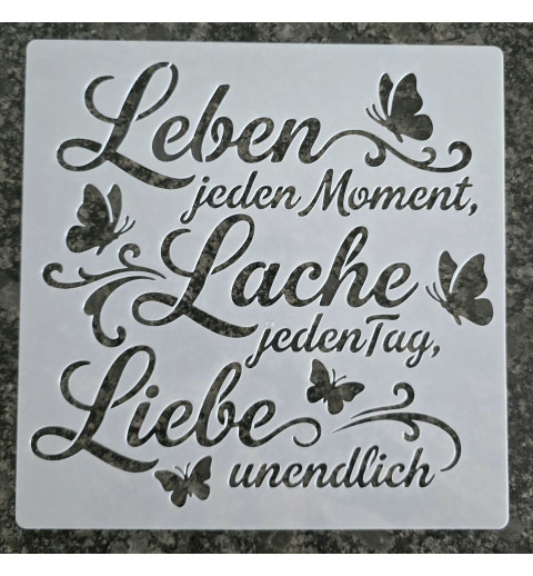 Schablone " Lebe jeden Moment ....)