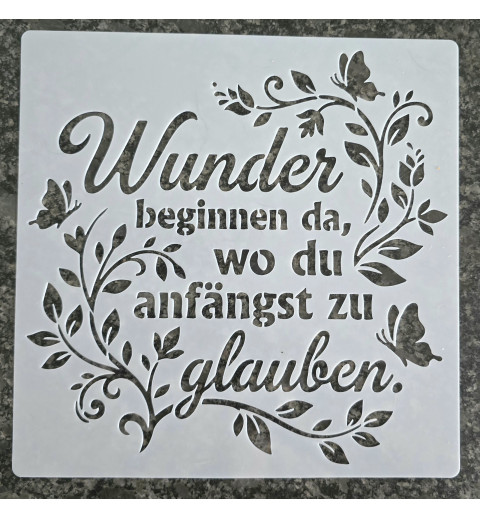 Schablone " Wunder beginnen da...."