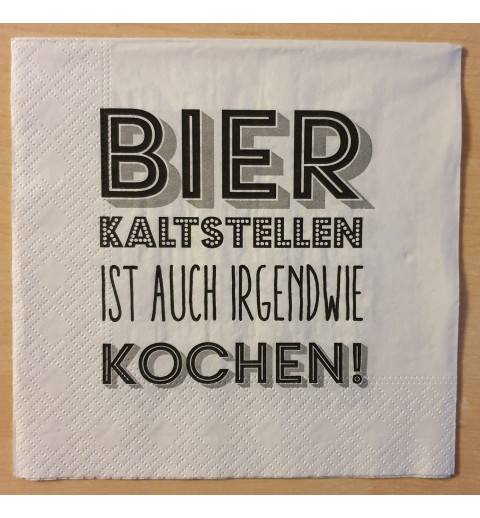 Servietten Bier kaltstellen.......