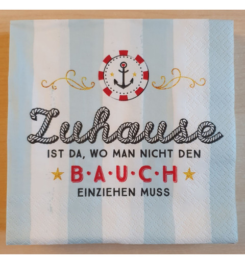 Servietten Zuhause ist da, wo...