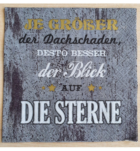 Servietten Je grösser der Dachschaden.....