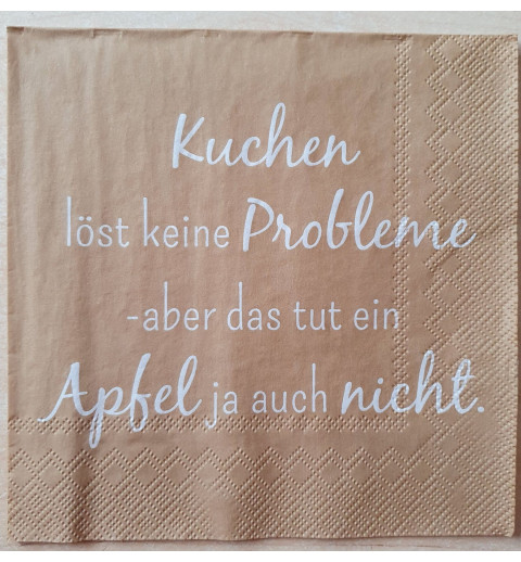 Servietten Kuchen löst keine Probleme...