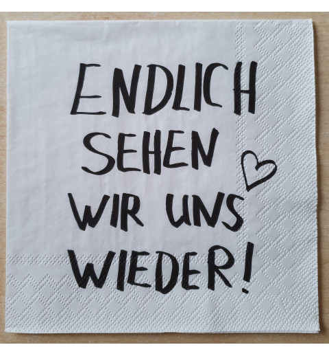 Serviette Endlich sehen.....