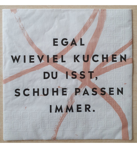 Serviette Egal wieviel Kuchen.....